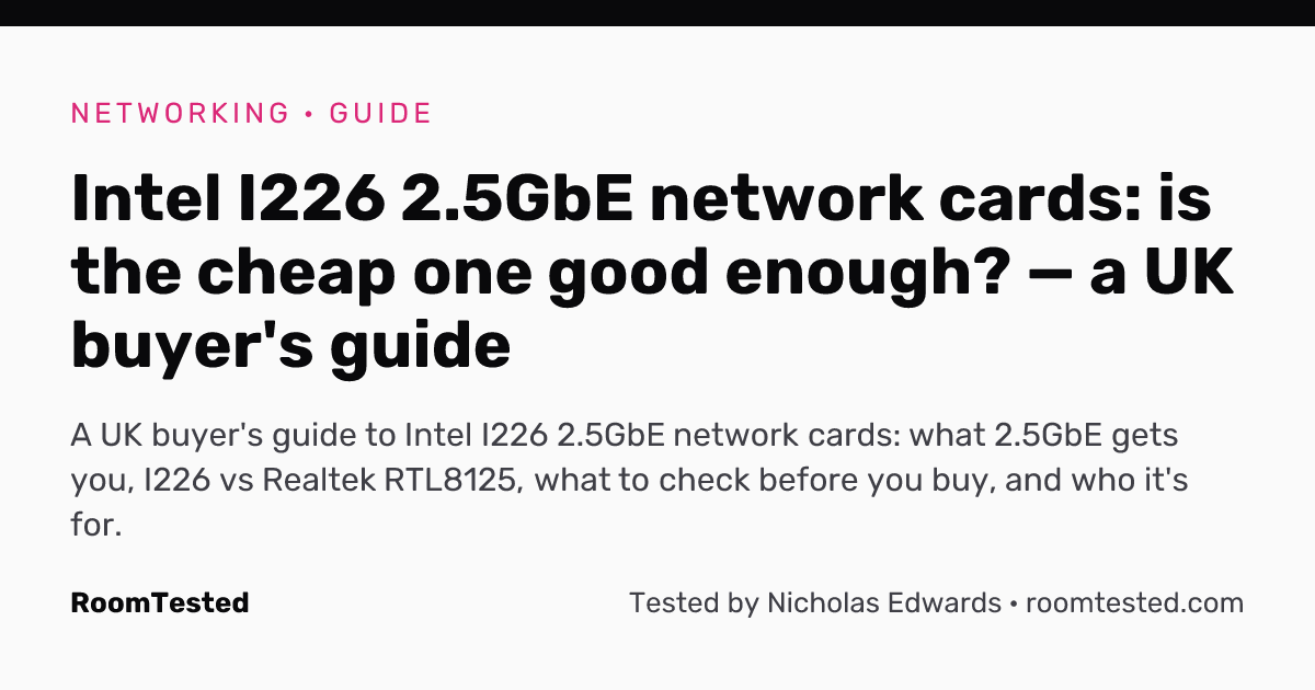 Intel I226 2.5GbE network cards: is the cheap one good enough? — a UK buyer's guide